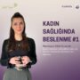 Kadın sağlığının temeli: Beslenme sadece kilo vermek değildir KadınKöy Şablon (24)